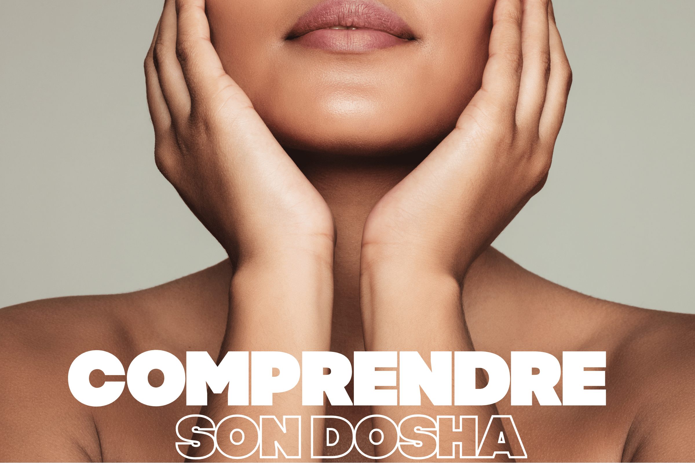 Comprendre son dosha : la clé de votre rituel beauté