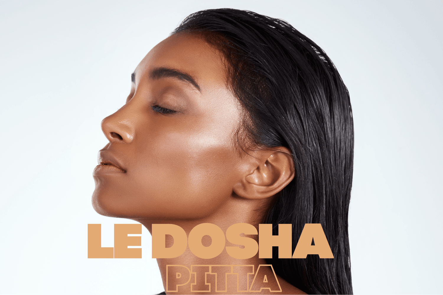 Le dosha Pitta : comprendre une peau réactive